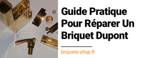 Guide Pratique pour Réparer un Briquet Dupont